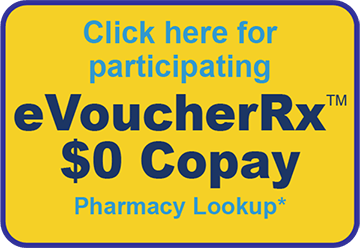 Click here for participating eVoucherRx $0 Copay Pharmacy Lookup *